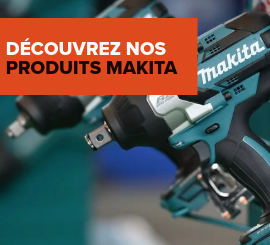 DÉCOUVREZ MAKITA